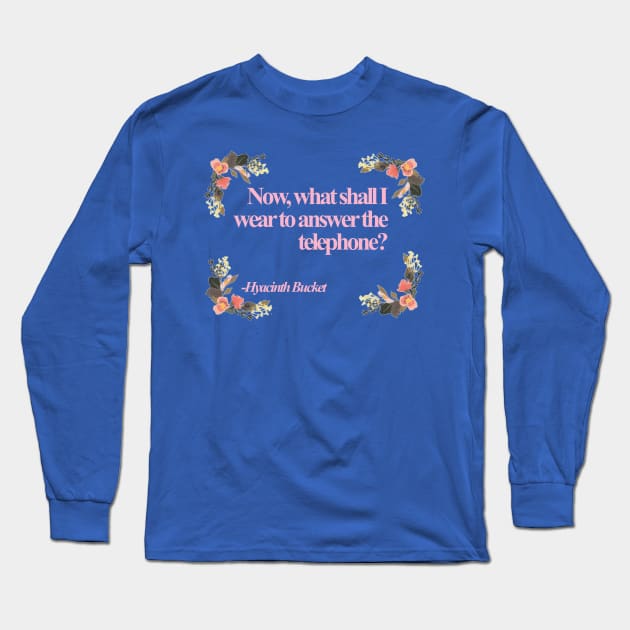 Hyacinth Quotes Long Sleeve T-Shirt by jeremiahm08